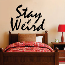 Load image into Gallery viewer, Stay Weird Wall Decal New Quote Design Vinyl Sticker Decor – Motivational Wall Murals