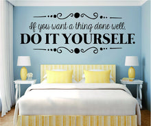 Load image into Gallery viewer, If You Want A Thing Done Well Do It Yourself Vinyl Decal Wall Sticker Decor Quote – Motivational Wall Murals