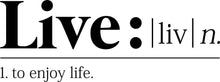 Load image into Gallery viewer, The Definition Of Live Vinyl Decal Wall Sticker Decor – Motivational Wall Murals