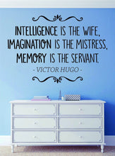 Load image into Gallery viewer, Victor Hugo Intelligence Is The Wife Vinyl Decal Wall Sticker Decor Quote – Motivational Wall Murals