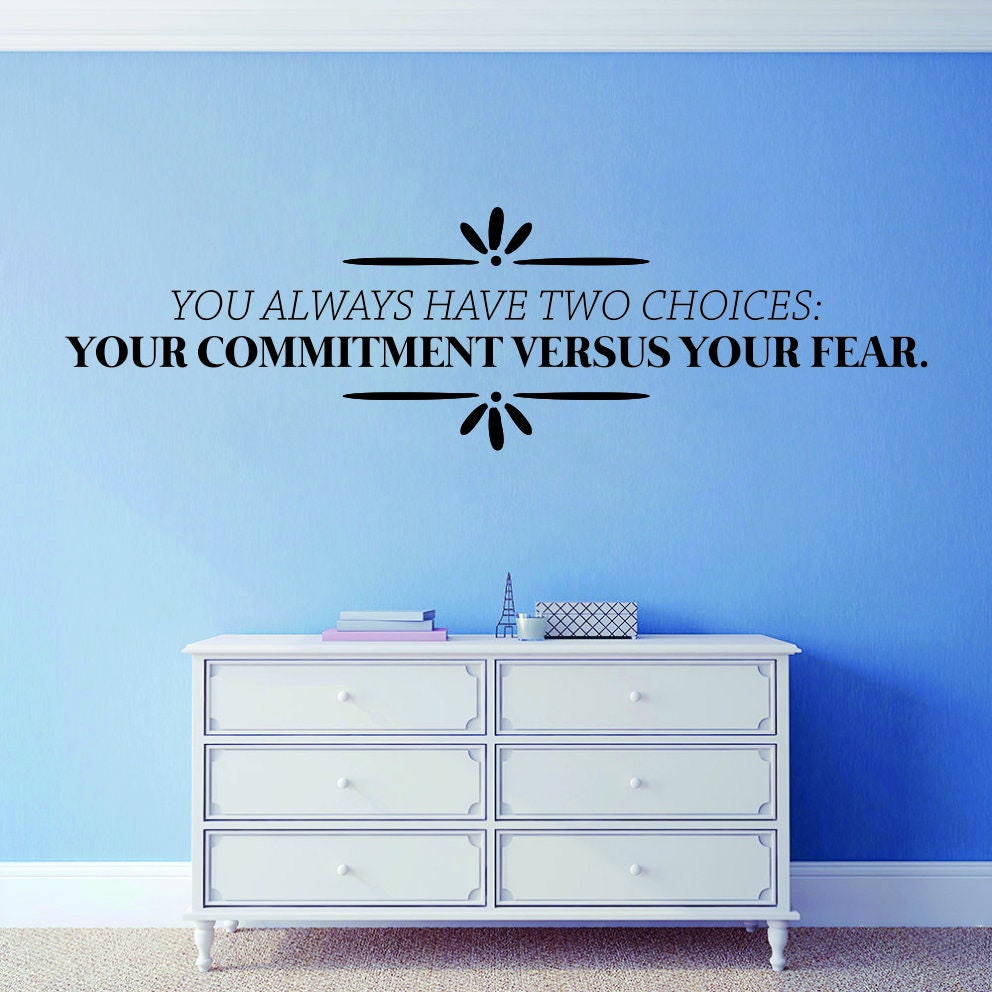 You Always Have Two Choices Vinyl Decal Wall Sticker Decor Quote – Motivational Wall Murals