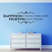 Load image into Gallery viewer, Happiness Is The Only Thing Worth Fighting For Vinyl Decal Wall Sticker Decor Quote – Motivational Wall Murals