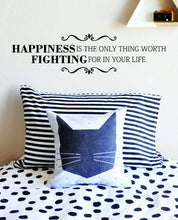 Load image into Gallery viewer, Happiness Is The Only Thing Worth Fighting For Vinyl Decal Wall Sticker Decor Quote – Motivational Wall Murals