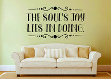 Load image into Gallery viewer, The Souls Joy Lies In Doing Vinyl Decal Wall Sticker Decor Quote – Motivational Wall Murals