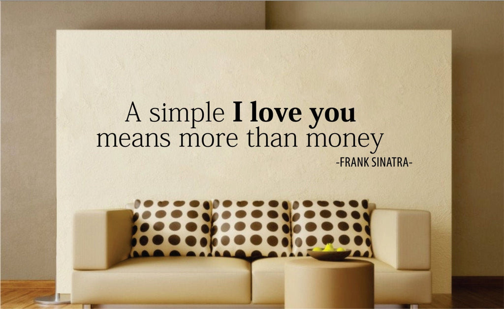 Frank Sinatra I Love You More than Money Quote New Vinyl Wall Decal Sticker Decor – Motivational Wall Murals