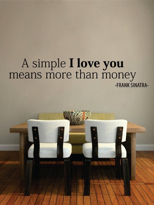 Frank Sinatra I Love You More than Money Quote New Vinyl Wall Decal Sticker Decor – Motivational Wall Murals
