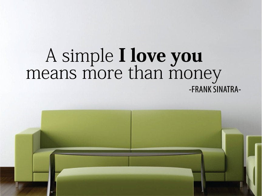 Frank Sinatra I Love You More than Money Quote New Vinyl Wall Decal Sticker Decor – Motivational Wall Murals
