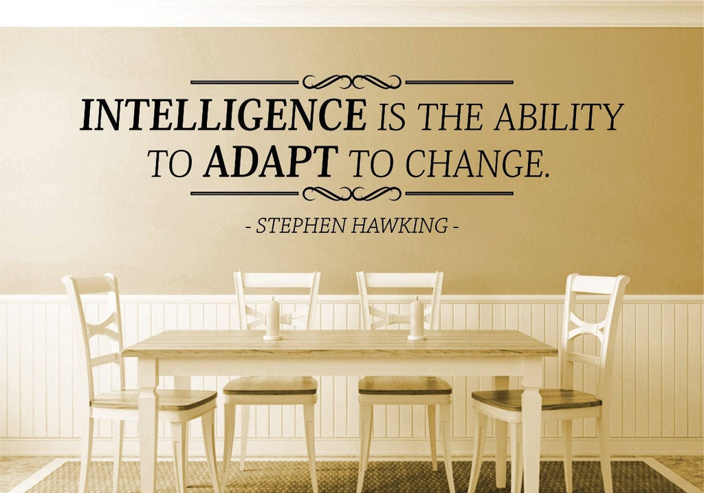 Intelligence Is The Ability To Adapt To Change Stephen Hawking Vinyl Decal Wall Sticker Decor Quote – Motivational Wall Murals