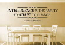 Load image into Gallery viewer, Intelligence Is The Ability To Adapt To Change Stephen Hawking Vinyl Decal Wall Sticker Decor Quote – Motivational Wall Murals