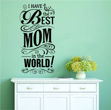 Load image into Gallery viewer, I Have The Best Mom Vinyl Decal Wall Sticker Decor Quote – Motivational Wall Murals