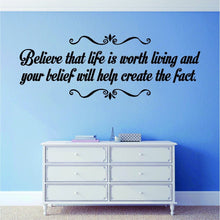 Load image into Gallery viewer, Believe That Life Is Worth Living Motivational Vinyl Decal Wall Sticker Decor Quote – Motivational Wall Murals