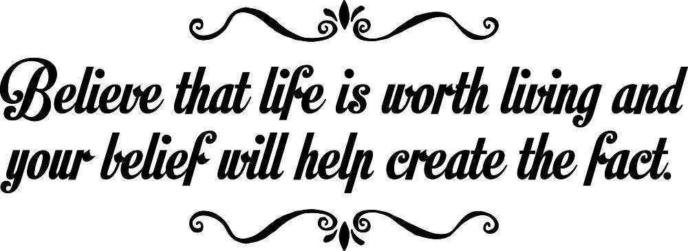 Believe That Life Is Worth Living Motivational Vinyl Decal Wall Sticker Decor Quote – Motivational Wall Murals