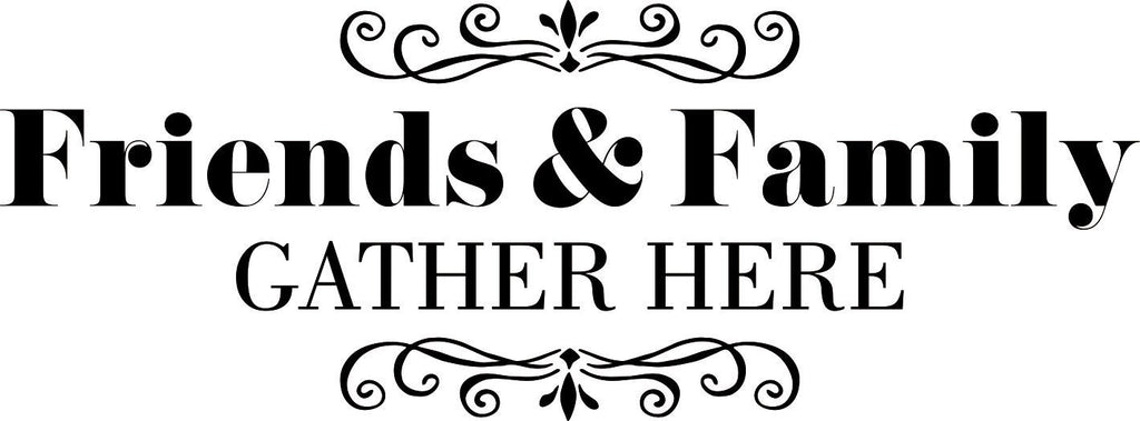 Friends and Family Quote New Vinyl Decal Design Sticker Decor – Motivational Wall Murals