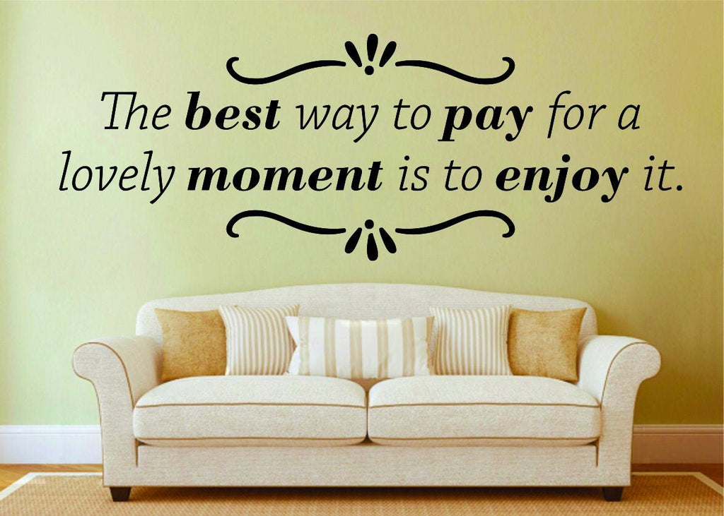 The Best Way To Pay For A Lovely Moment Inspiring Vinyl Decal Wall Sticker Decor Quote Motivational Wall Murals wall sticker for living room