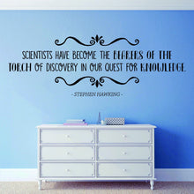 Load image into Gallery viewer, Scientists Have Become Bearers Of The Torch Stephen Hawking Vinyl Decal Wall Sticker Decor Quote – Motivational Wall Murals