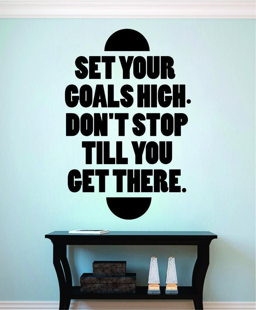Set Your Goals High Vinyl Decal Wall Sticker Decor Quote – Motivational Wall Murals