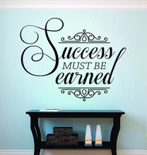 Load image into Gallery viewer, Success Must Be Earned Motivational Vinyl Decal Wall Sticker Decor Quote – Motivational Wall Murals