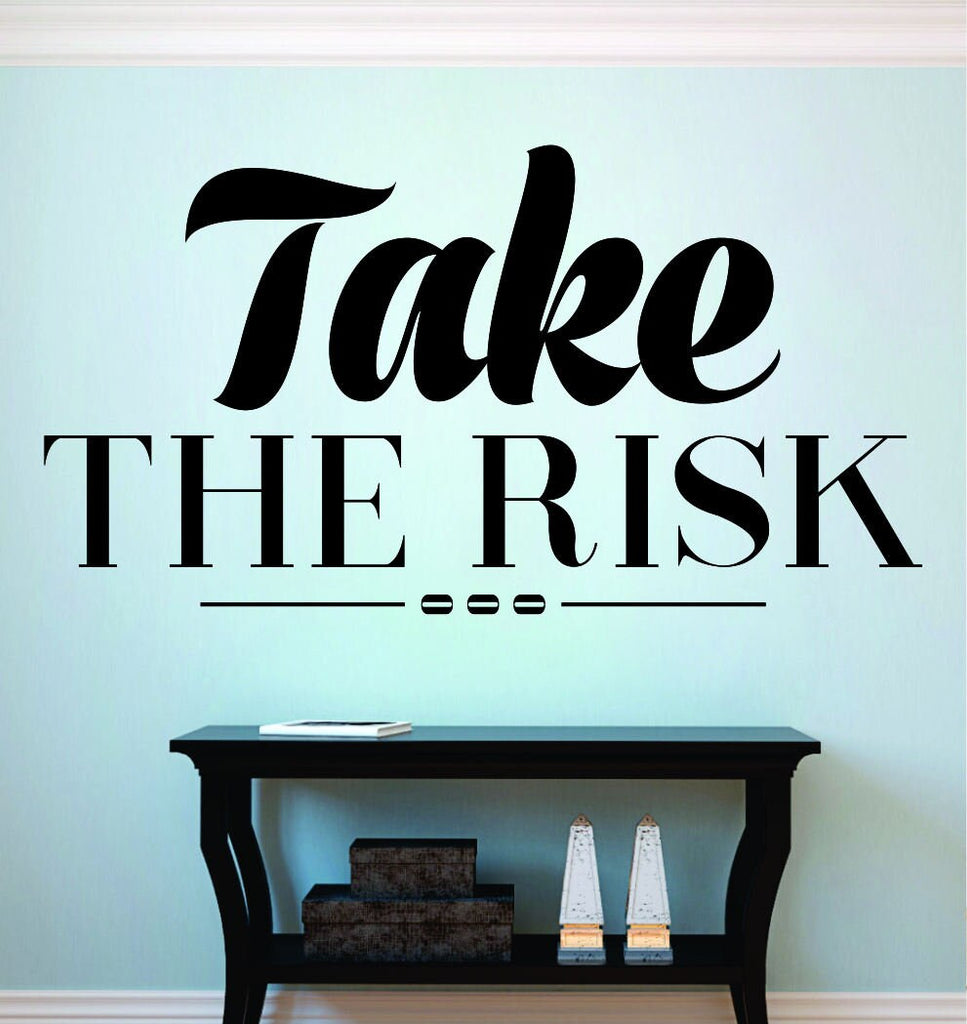Take The Risk Motivational Vinyl Decal Wall Sticker Decor Quote – Motivational Wall Murals