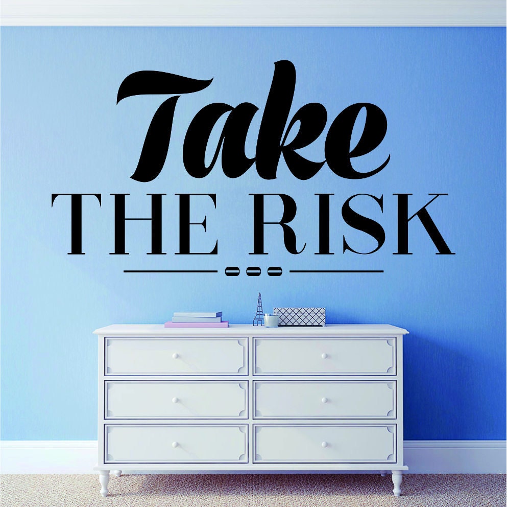 Take The Risk Motivational Vinyl Decal Wall Sticker Decor Quote – Motivational Wall Murals