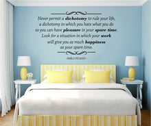 Load image into Gallery viewer, Never Permit A Dichotomy To Rule Your Life Pablo Picasso Vinyl Decal Wall Sticker Decor Quote – Motivational Wall Murals