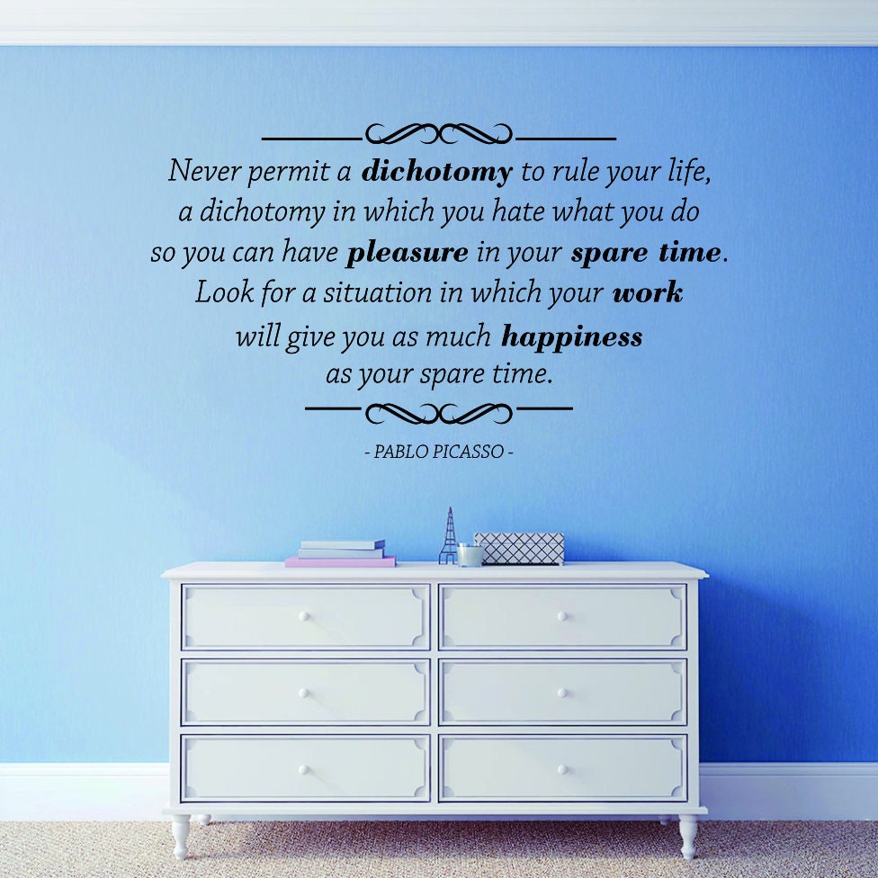 Never Permit A Dichotomy To Rule Your Life Pablo Picasso Vinyl Decal Wall Sticker Decor Quote – Motivational Wall Murals