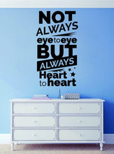 Load image into Gallery viewer, Not Always Eye To Eye Inspiring Vinyl Decal Wall Sticker Decor Quote – Motivational Wall Murals, inspirational wall decals, wall quotes