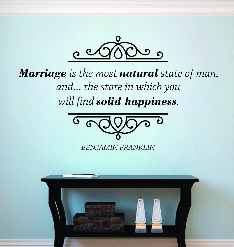 Marriage Is The Most Natural State Of Man Benjamin Franklin Vinyl Decal Wall Sticker Decor Quote – Motivational Wall Murals