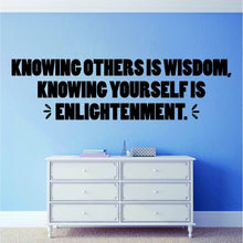 Load image into Gallery viewer, Knowing Others Is Wisdom Vinyl Decal Wall Sticker Decor Quote – Motivational Wall Murals
