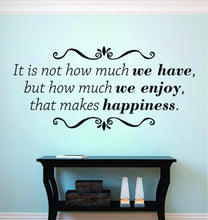 Load image into Gallery viewer, It Is Not How Much We Have Motivational Vinyl Decal Wall Sticker Decor Quote – Motivational Wall Murals