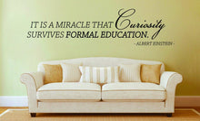 Load image into Gallery viewer, It Is A Miracle That Curiosity Survives Formal Education Albert Einstein Vinyl Decal Wall Sticker Decor Quote – Motivational Wall Murals