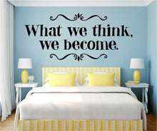 Load image into Gallery viewer, What We Think We Become Vinyl Decal Wall Sticker Decor Quote – Motivational Wall Murals