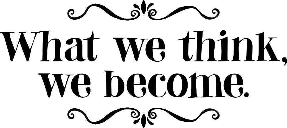 What We Think We Become Vinyl Decal Wall Sticker Decor Quote – Motivational Wall Murals