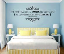 Load image into Gallery viewer, Its Not That Im Smart Albert Einstein Vinyl Decal Wall Sticker Decor Quote Motivational Wall Murals Art Wall Sticker Inspirational Quotes