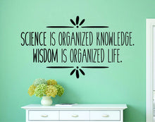 Load image into Gallery viewer, Science Is Organized Knowledge Vinyl Decal Wall Sticker Decor Quote – Motivational Wall Murals