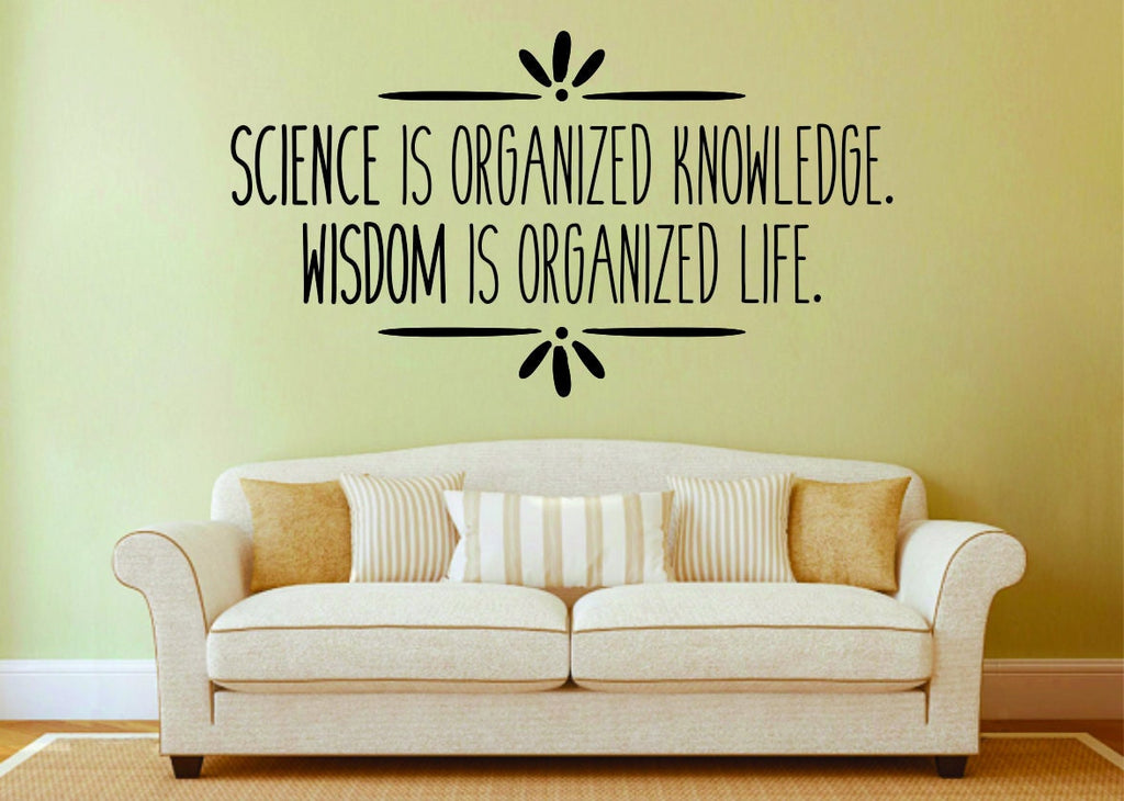 Science Is Organized Knowledge Vinyl Decal Wall Sticker Decor Quote – Motivational Wall Murals