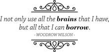 Load image into Gallery viewer, Woodrow Wilson I Not Only Use All The Brains That I have Vinyl Decal Wall Sticker Decor Quote – Motivational Wall Murals