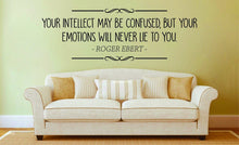 Load image into Gallery viewer, Roger Ebert Your Intellect May Be Confused Vinyl Decal Wall Sticker Decor Quote – Motivational Wall Murals