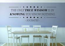 Load image into Gallery viewer, Socrates The Only True Wisdom Is In Knowing Vinyl Decal Wall Sticker Decor Quote – Motivational Wall Murals
