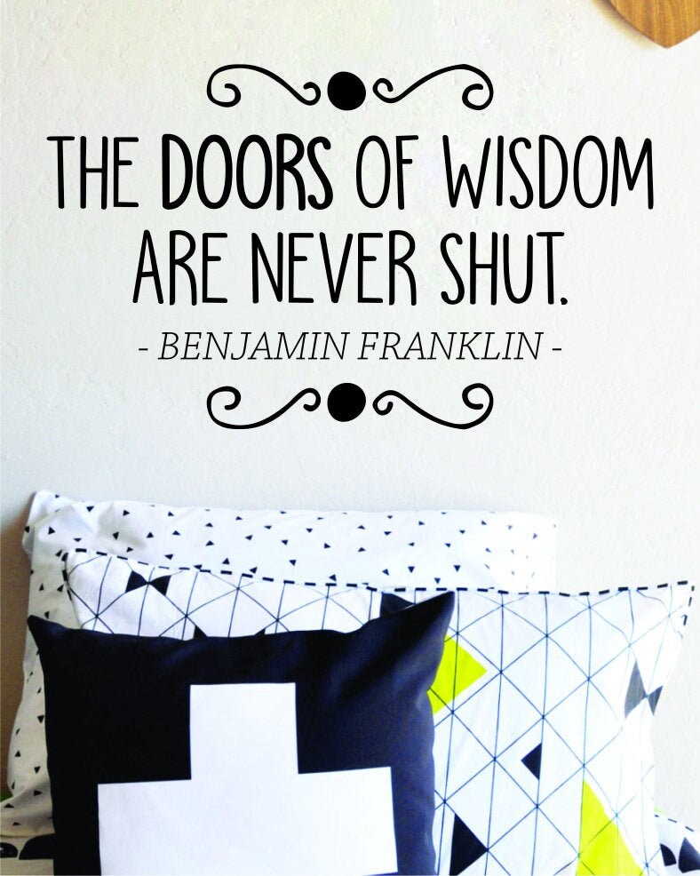 Benjamin Franklin The Doors Of Wisdom Are Never Shut Vinyl Decal Wall Sticker Decor Quote – Motivational Wall Murals