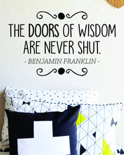 Load image into Gallery viewer, Benjamin Franklin The Doors Of Wisdom Are Never Shut Vinyl Decal Wall Sticker Decor Quote – Motivational Wall Murals