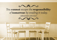 Load image into Gallery viewer, You Cannot Escape Responsibility Lincoln Vinyl Decal Wall Sticker Decor Quote – Motivational Wall Murals