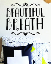 Load image into Gallery viewer, Beautiful Breath Inspirational Vinyl Decal Wall Sticker Decor Quote – Motivational Wall Murals, wall stickers for girls bedroom