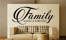Load image into Gallery viewer, Family Always and Forever Quote New Vinyl Decal Design Sticker Decor – Motivational Wall Murals