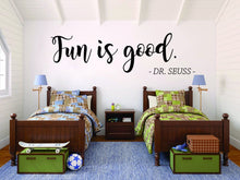 Load image into Gallery viewer, Fun Is Good Dr Seuss Vinyl Decal Wall Sticker Decor Quote – Motivational Wall Murals