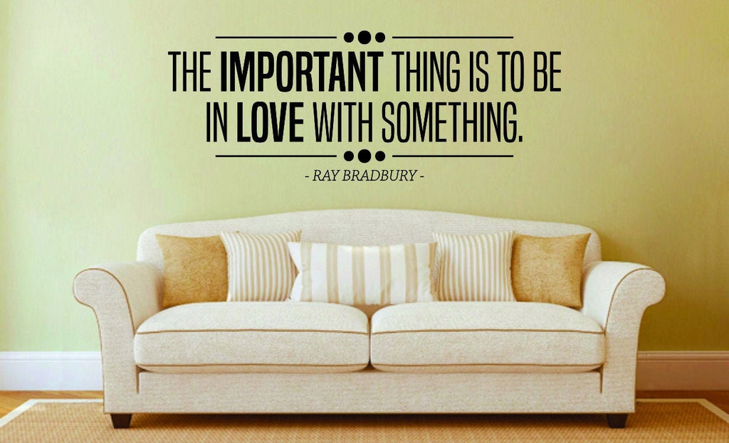 The Important Thing Is To Be In Love Vinyl Decal Wall Sticker Decor Quote – Motivational Wall Murals