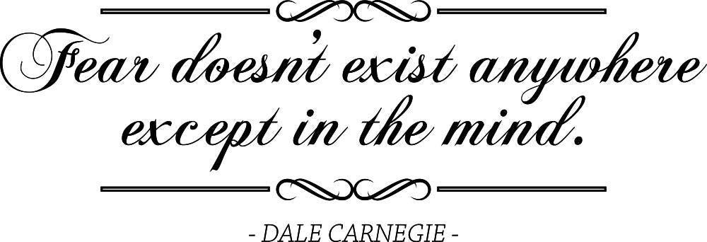 Fear Doesnt Exist Dale Carnegie Vinyl Decal Wall Sticker Decor Quote – Motivational Wall Murals
