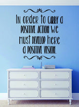 Load image into Gallery viewer, In Order To Carry Positive Action Vinyl Wall decals Quote Motivational Murals Vinyl Wall Quotes Stickers Inspirational
