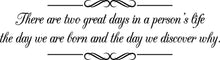 Load image into Gallery viewer, There Are Two Great Days In A Persons Life Motivational Vinyl Decal Wall Sticker Decor Quote – Motivational Wall Murals