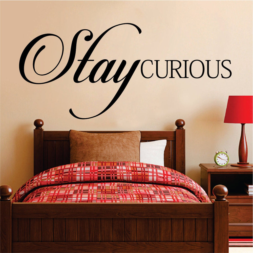 Stay Curious New Vinyl Decal Design Sticker Decor – Motivational Wall Murals
