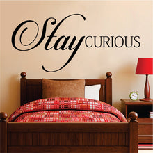 Load image into Gallery viewer, Stay Curious New Vinyl Decal Design Sticker Decor – Motivational Wall Murals
